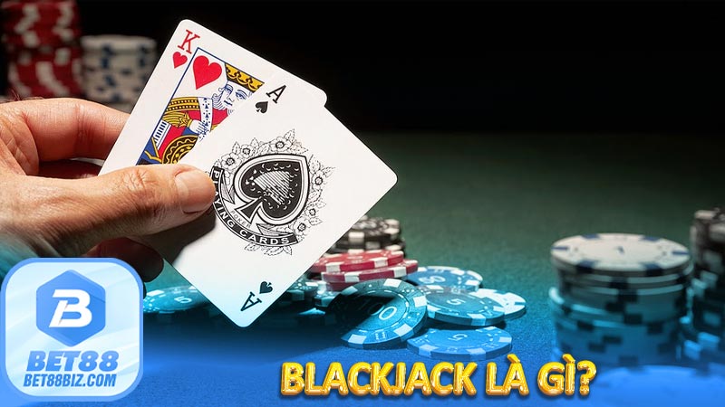 Blackjack là gì?