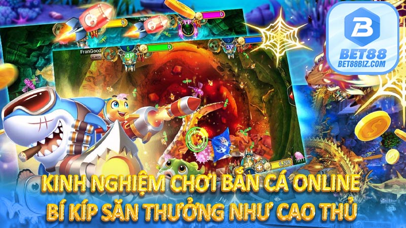 Kinh nghiệm chơi bắn cá online | Bí kíp săn thưởng như cao thủ