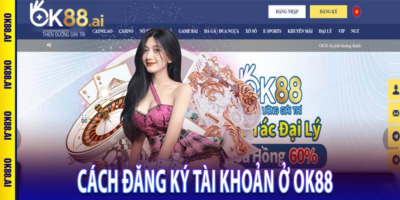 Cách đăng ký tài khoản ở OK88